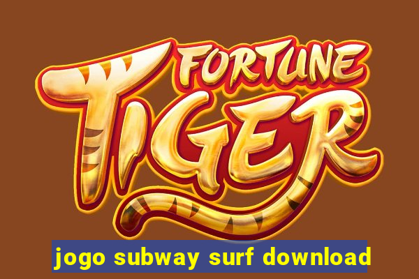 jogo subway surf download